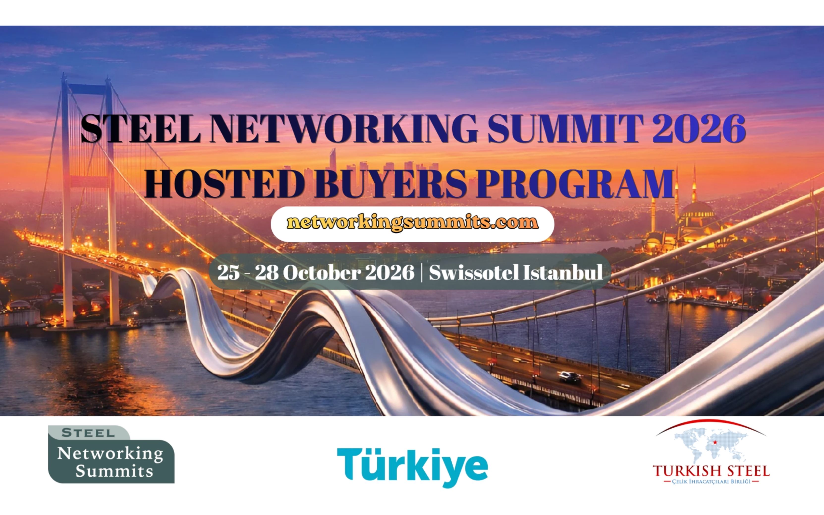 Steel Networking Summits 2026 Konferansı ile Eş Zamanlı Sektörel Alım Heyeti Programı